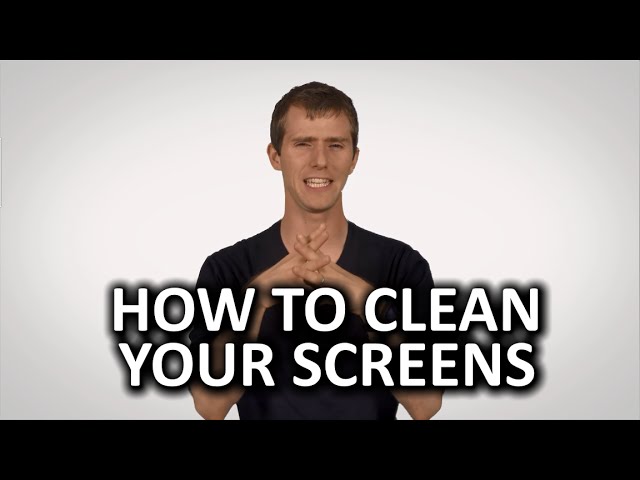 How to Clean Your Screens as Fast As Possible