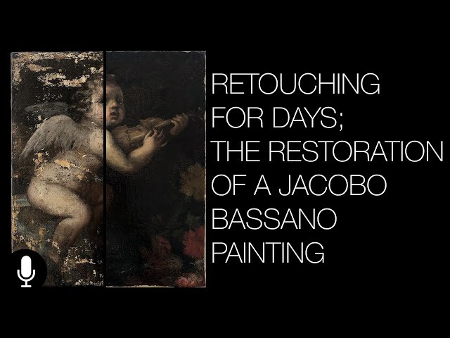 Retouching for Days; The Restoration of a Jacopo Bassano Painting -  Narrated