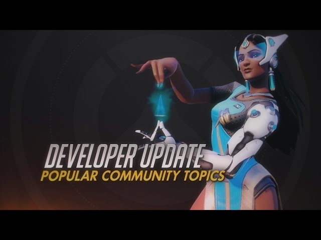 Developer Update | Popular Community Topics | Overwatch