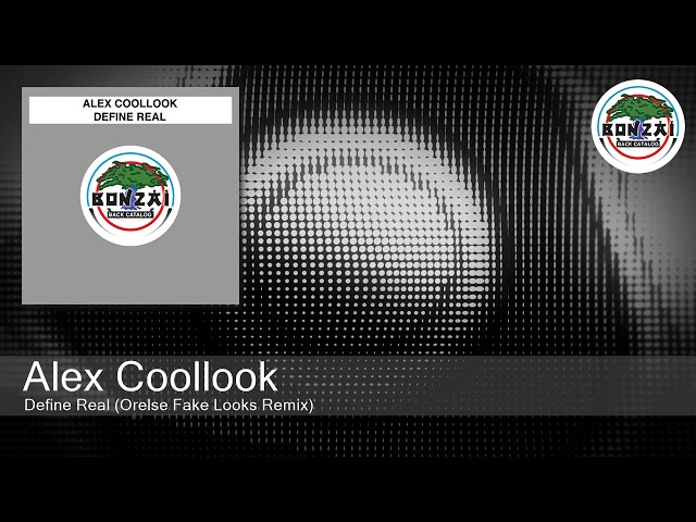 Alex Coollook - Define Real (Orelse Fake Looks Remix)