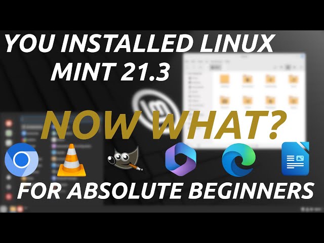 What to do after installing Linux Mint 21.3