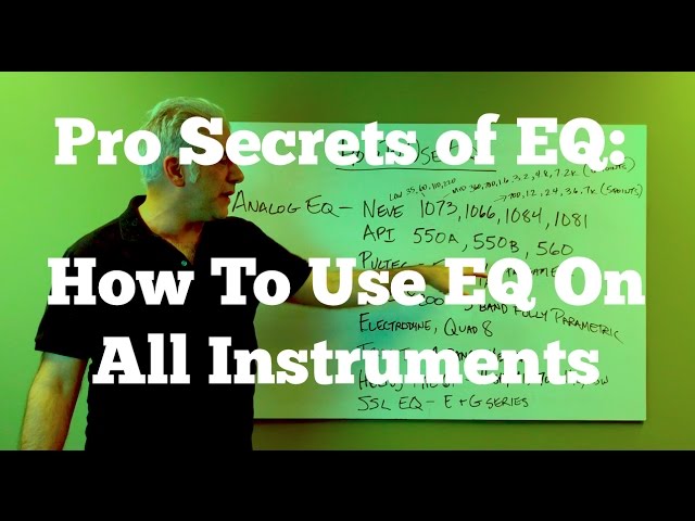 How The Pros Use EQ - How To EQ All Instruments and Your Mixes
