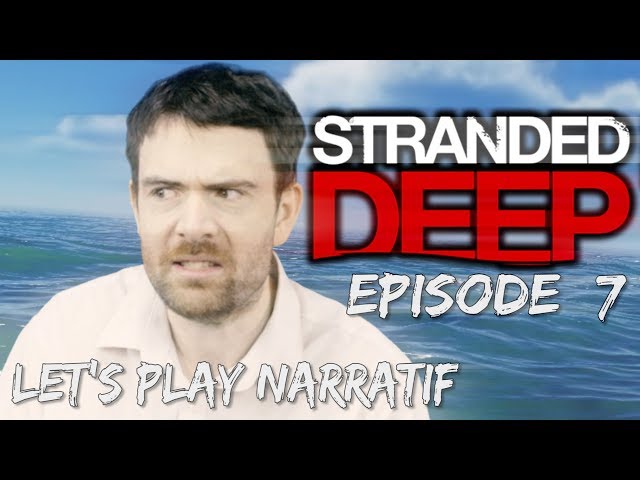 (Let's play Narratif)- Stranded Deep - Episode 7 - Marin d'eau douce