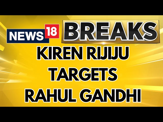 Lok Sabha Elections | Union Minister Kiren Rijiju Targets Rahul Gandhi Over Wealth Redistribution