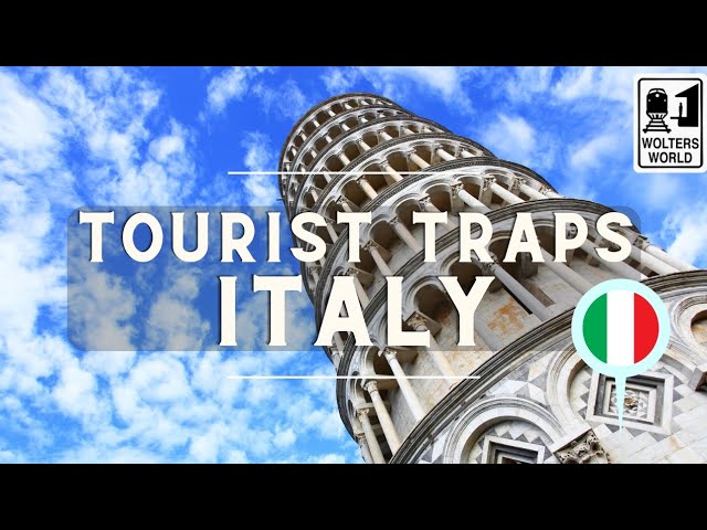 The Biggest Tourist Traps in Italy