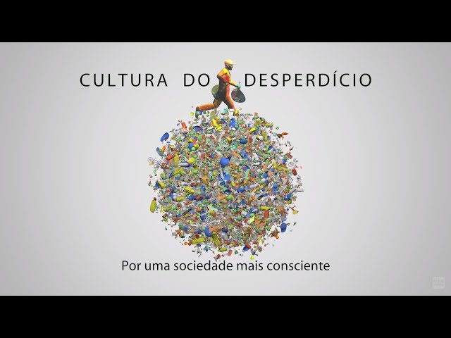 Cultura do Desperdício – Por uma sociedade mais consciente