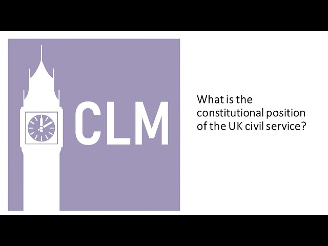 Q&A: What is the constitutional position of the UK civil service?