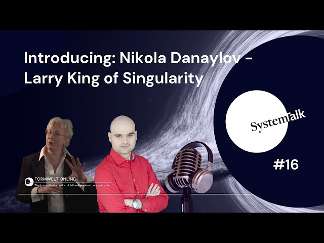 SystemTalk #16 - Introducing: Nikola Danaylov - Larry King of Singularity