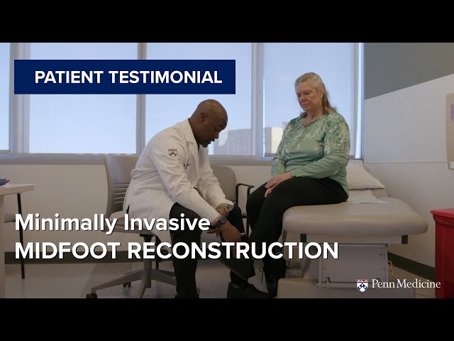 Minimally Invasive Midfoot Reconstruction Patient Testimonial | Penn Orthopaedics