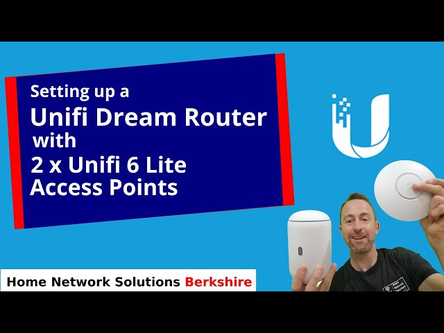 Setting up a Unifi Dream Router with 2 x Unifi 6 Lite Access Points