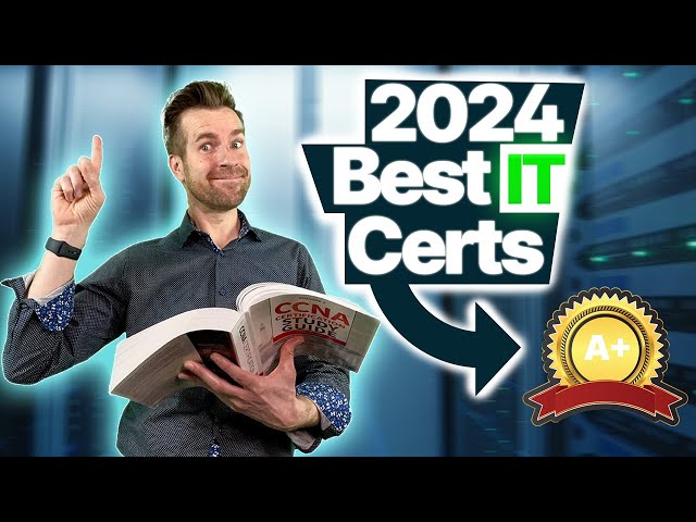 The Top IT Certifications to Boost Your Career in 2024