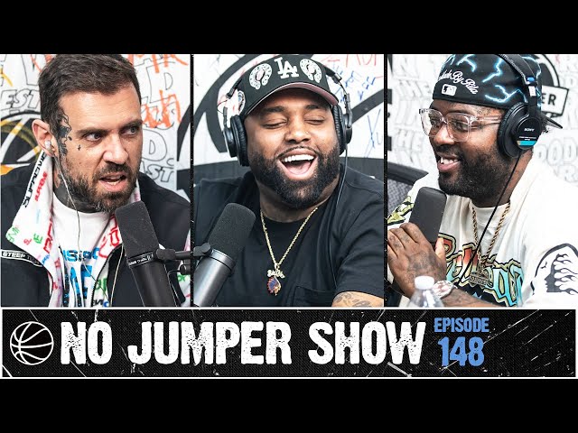The No Jumper Show Ep. 148