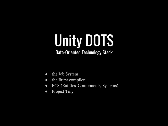 Unity DOTS (Data-Oriented Technology Stack) overview