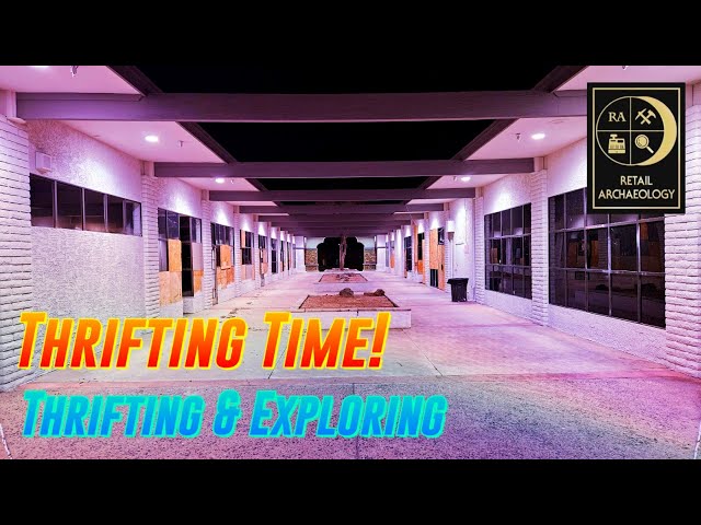 Thrifting Time! Ep. 22: Thrifting & Exploring | Retail Archaeology