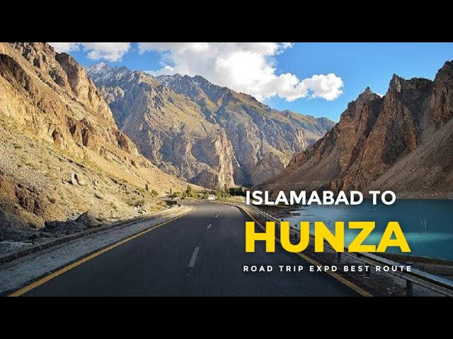 Islamabad to Hunza | Road Trip Expd Best Route