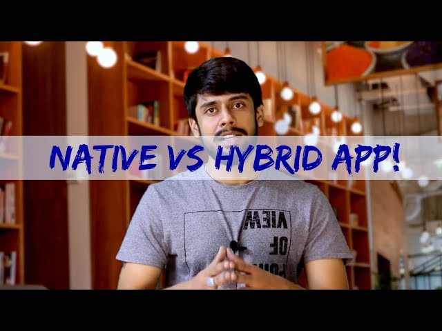 Native apps VS Hybrid Apps (Hindi)