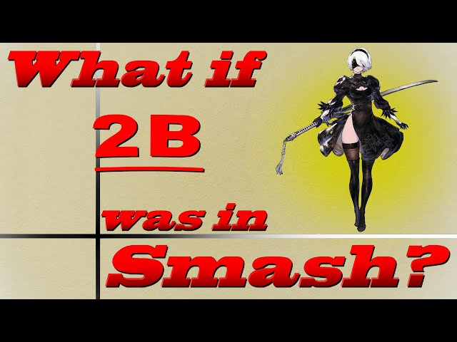 What If 2B Was in Smash? (Moveset Ideas: 112)