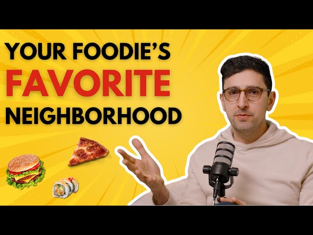 Your Foodie's Favorite Neighborhood
