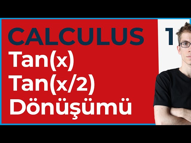 Calculus-1 : Tanx ve Tan(x/2) Dönüşümü Yardımıyla İntegral Alma -11