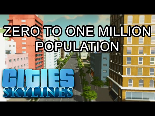 Cities: Skylines - 0 to 1 Million Population in High Speed