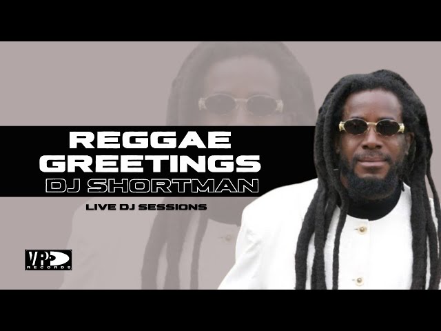 DJ Session - DJ Shortman plays Reggae Greetings