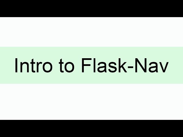 Introduction to Flask-Nav