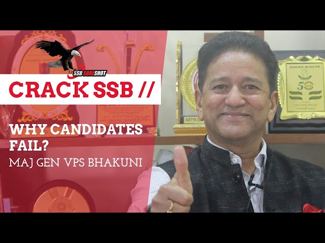 Why Do Most Candidates Fail To Crack SSB? by Maj Gen VPS Bhakuni | SSB Sure Shot Academy