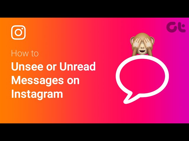 How to Unsee or Unread Messages on Instagram | Guiding Tech