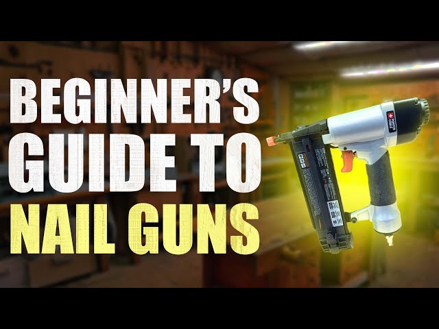 5 Essential Things You NEED to Know About Nail Guns