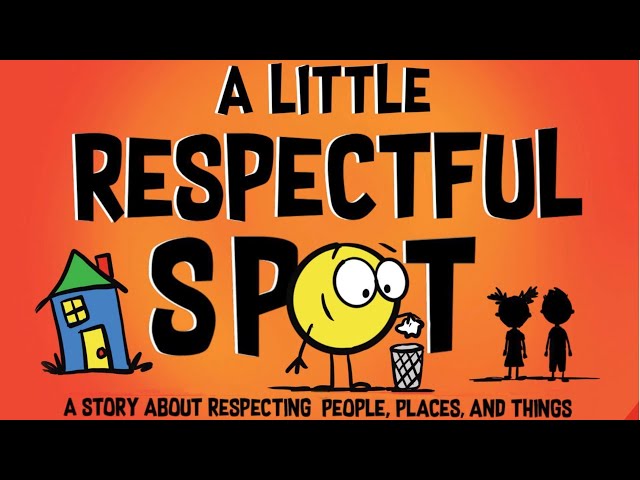 📕Kids Book Read Aloud: A Little Respectful SPOT: A Story About Respecting People, Places, and Things