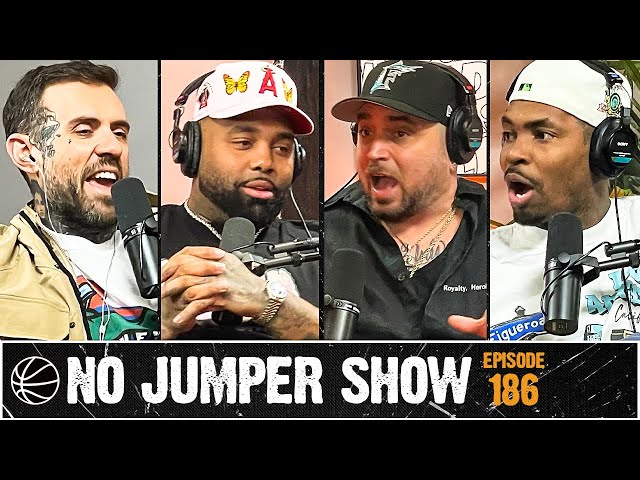 The No Jumper Show Ep. 186