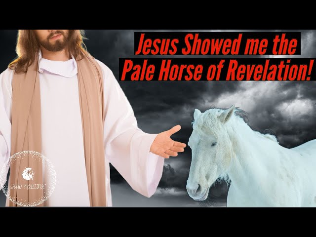JESUS SHOWED ME THE PALE HORSE OF REVELATION! INTENSE VISION IN 2022!