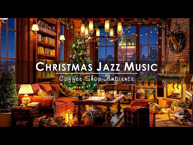 Instrumental Christmas Jazz Music to Relax🔥Cozy Christmas Coffee Shop Ambience & Crackling Fireplace