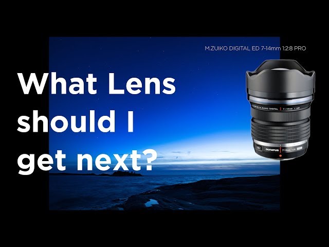 What M.Zuiko Lens Should I Buy Next For Olympus Cameras?