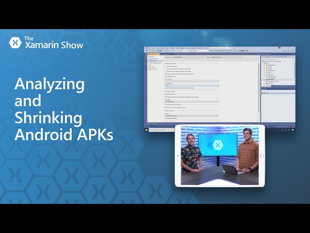 Analyzing and Shrinking Android APKs | The Xamarin Show