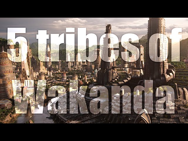 5 tribes of Wakanda