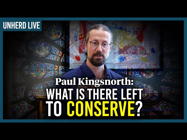 Paul Kingsnorth: What is there left to conserve?