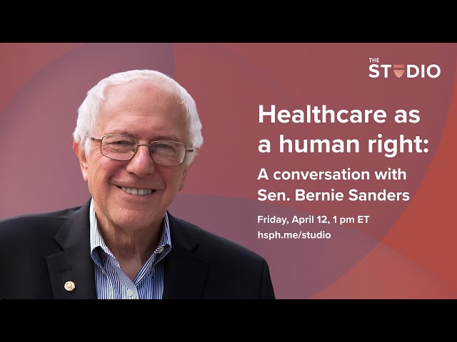 Healthcare as a human right: A conversation with Sen. Bernie Sanders