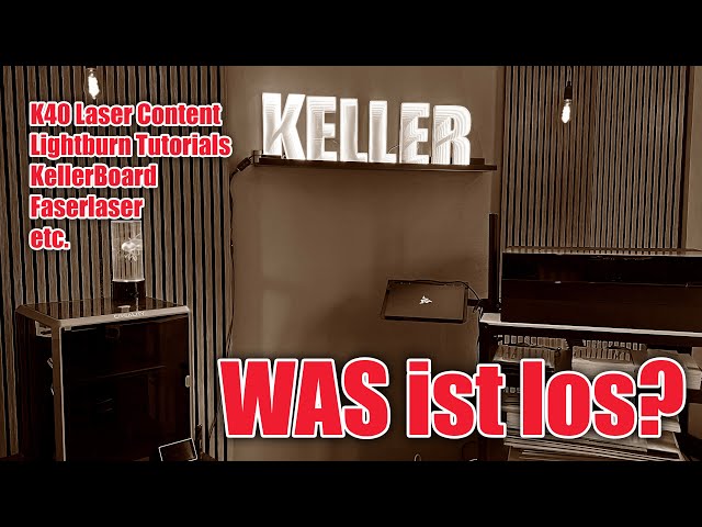 Was ist los im K40 Keller? | K40 Laser Videos | Lightburn Tutorials | Kellerboard