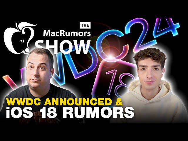 WWDC Officially Announced & the Latest iOS 18 Rumors | Episode 94