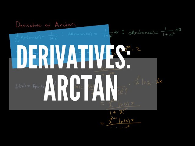 Derivative of an Arctan Function