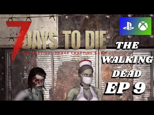 7 Days To Die - The Walking Dead / Episode 9 / Console Version - PS4 Xbox