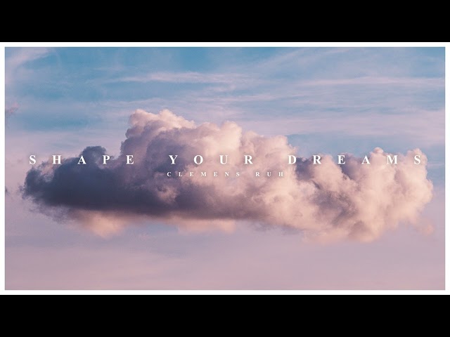 Clemens Ruh - Shape Your Dreams