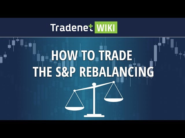 How to Trade the S&P Rebalancing
