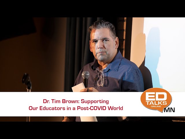 EDTalks: Supporting Our Educators in a Post-COVID World