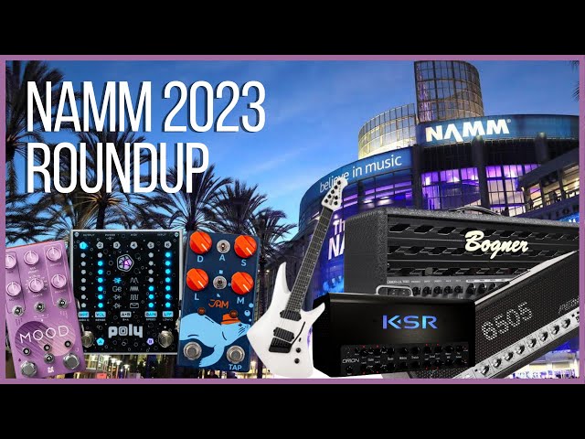 NAMM 2023 Guitar Gear Roundup - Revv, Chase Bliss, Jam, KSR, Bogner, Peavey, Suhr.