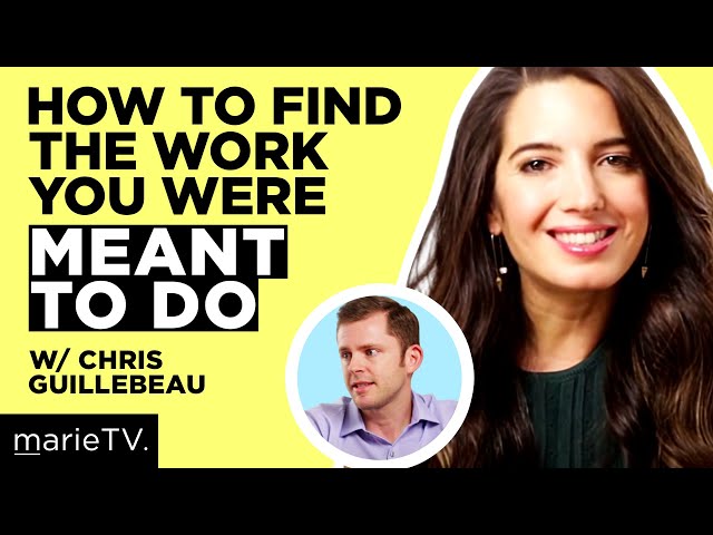 Marie Forleo & Chris Guillebeau on How To Find The Work You Were Meant To Do