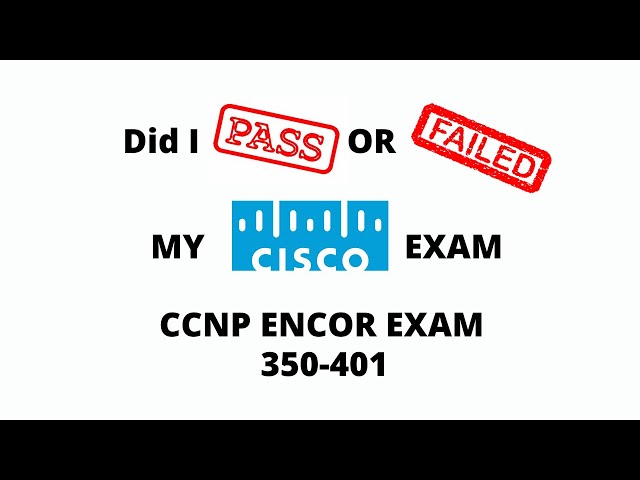 Did I pass my CCNP Encor exam??? | Cisco Exam Study Material