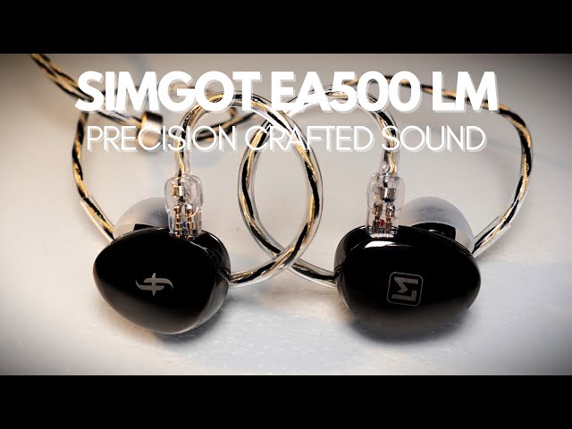 Precision Crafted Sound: A Deep Dive into the SIMGOT EA500 LM
