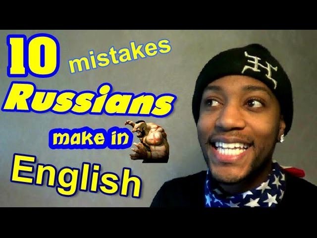 10 Mistakes Russians make in English